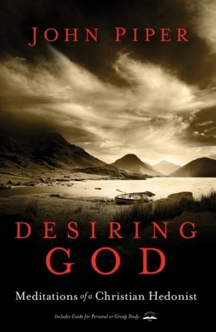 Desiring God, Revised Edition: Meditations of a Christian Hedonist фото книги