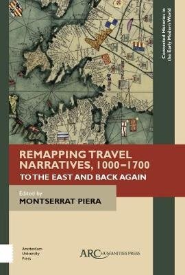 Remapping Travel Narratives, 1000-1700. To the East and Back Again фото книги
