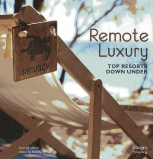Remote Luxury. Top Resorts Down Under фото книги