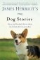 James Herriot's Dog Stories: Warm and Wonderful Stories about the Animals Herriot Loves Best фото книги маленькое 2