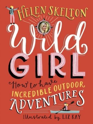 Wild Girl. How to Have Incredible Outdoor Adventures фото книги