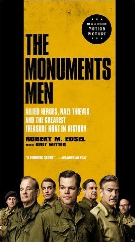 The Monuments Men: Allied Heroes, Nazi Thieves, and the Greatest Treasure Hunt in History фото книги
