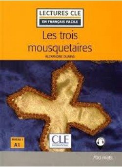 Les trois mousquetaires - Niveau 1/A1 - Lectures CLE en Français facile фото книги