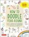 How to Doodle Year-Round: Cute & Easy Drawings for Holidays, Celebrations and Special Events --With Over 1000 Drawings фото книги маленькое 2