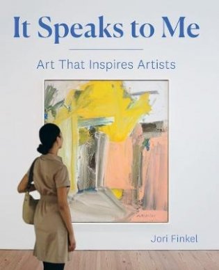 It Speaks to Me. Art that Inspires Artists фото книги
