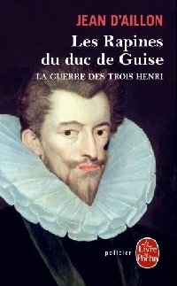 Les Rapines Du Duc de Guise фото книги