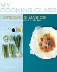 Steaming Basics: 97 Recipes фото книги
