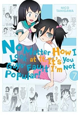 No Matter How I Look at It, It's You Guys' Fault I'm Not Popular!, Vol. 7 фото книги