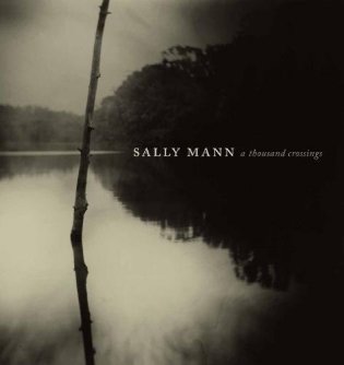 Sally Mann: A Thousand Crossings фото книги