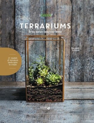 Terrariums. Bringing Nature into Your Home фото книги