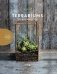 Terrariums. Bringing Nature into Your Home фото книги маленькое 2