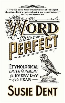 Word Perfect. Etymological Entertainment For Every Day of the Year фото книги