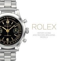 Rolex. History, Icons and Record-Breaking Models фото книги