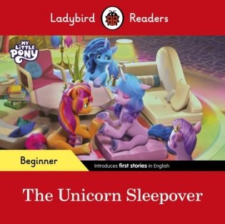 Ladybird readers beginner level - my little pony - the unicorn sleepover (elt graded reader) фото книги
