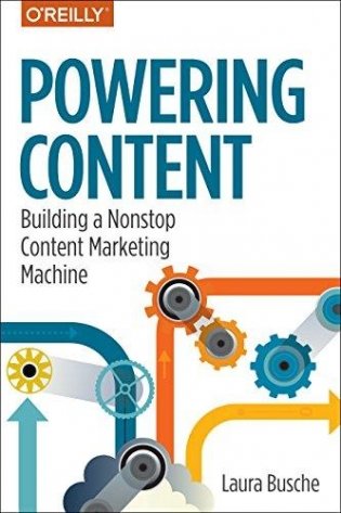 Powering Content: Building a Nonstop Content Marketing Machine фото книги