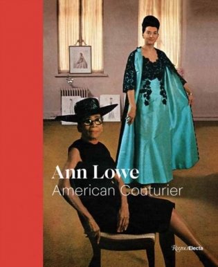 Ann Lowe: American Couturier фото книги