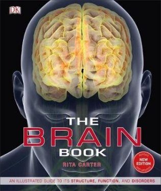 The Brain Book. An Illustrated Guide to its Structure, Functions, and Disorders фото книги
